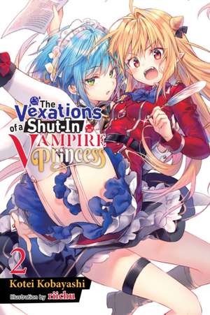 The Vexations of a Shut-In Vampire Princess, Vol. 2 (Light Novel) de Kotei Kobayashi