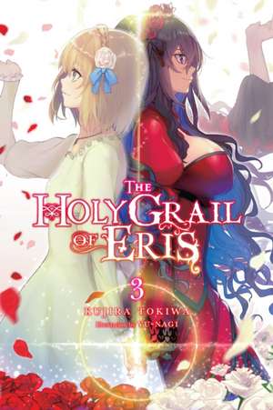 The Holy Grail of Eris, Vol. 3 (light novel) de Kujira Tokiwa