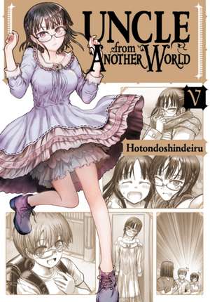 Uncle from Another World, Vol. 5 de Hotondoshindeiru