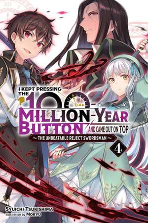 I Kept Pressing the 100-Million-Year Button and Came Out on Top, Vol. 4 (Light Novel) de Syuichi Tsukishima