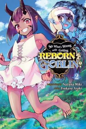 So What's Wrong with Getting Reborn as a Goblin?, Vol. 2 de Nazuna Miki