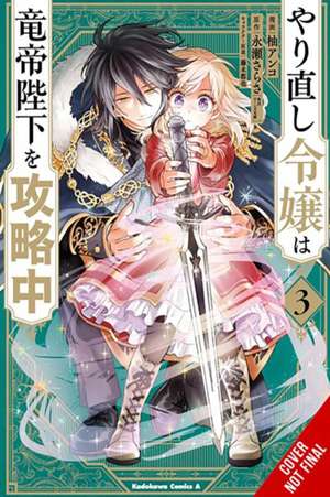 The Do-Over Damsel Conquers the Dragon Emperor, Vol. 3 (Manga) de Sarasa Nagase