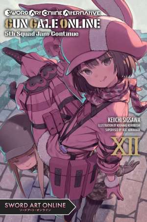 Sword Art Online Alternative Gun Gale Online, Vol. 12 (light novel) de Keiichi Sigsawa