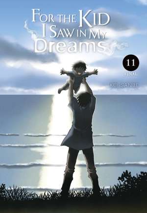 For the Kid I Saw in My Dreams, Vol. 11 de Kei Sanbe