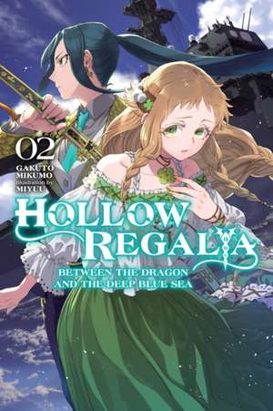 Hollow Regalia, Vol. 2 (Light Novel) de Gakuto Mikumo