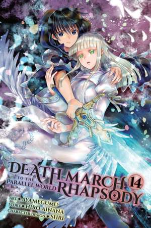 Death March to the Parallel World Rhapsody, Vol. 14 (manga) de Ayamegumu Ayamegumu