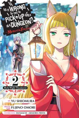 Is It Wrong to Try to Pick Up Girls in a Dungeon? Memoria Freese, Vol. 2 de Fujino Omori