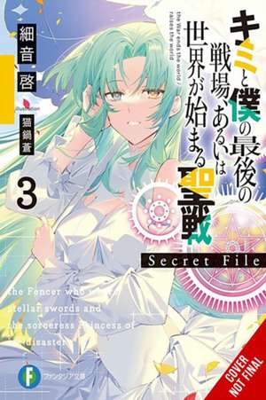 Our Last Crusade or the Rise of a New World: Secret File, Vol. 3 (Light Novel) de Kei Sazane