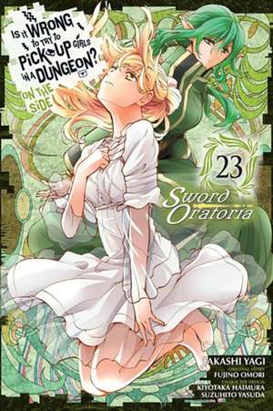 Is It Wrong to Try to Pick Up Girls in a Dungeon? on the Side: Sword Oratoria, Vol. 23 (Manga) de Fujino Omori