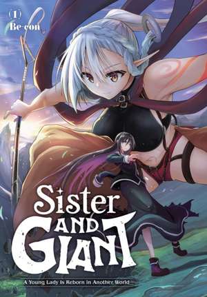 Sister and Giant: A Young Lady Is Reborn in Another World, Vol. 1 de Be-Con