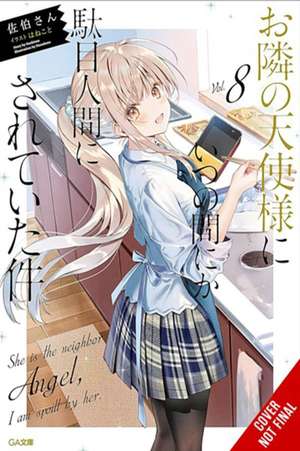 The Angel Next Door Spoils Me Rotten, Vol. 8 (Light Novel) de Saekisan