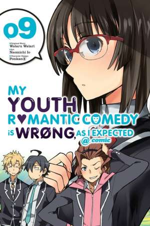 My Youth Romantic Comedy Is Wrong, as I Expected @ Comic, Vol. 9 (Manga) de Wataru Watari