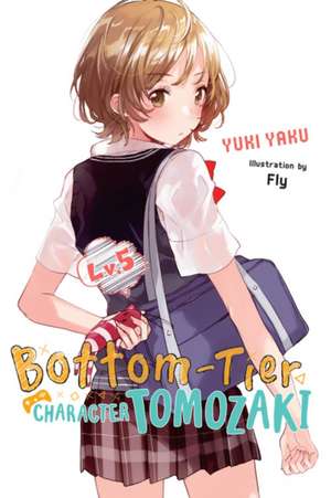 Bottom-Tier Character Tomozaki, Vol. 5 (Light Novel) de Yuki Yaku