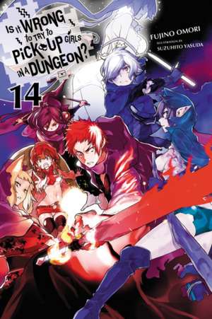 Is It Wrong to Try to Pick Up Girls in a Dungeon?, Vol. 14 (Light Novel) de Fujino Omori