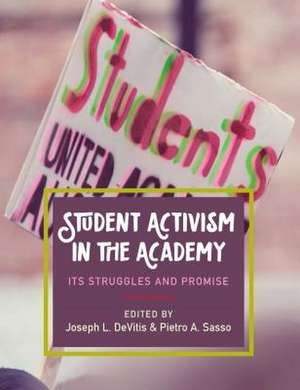 Student Activism in the Academy de Joseph L. DeVitis