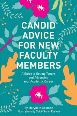 Candid Advice for New Faculty Members de Marybeth Gasman