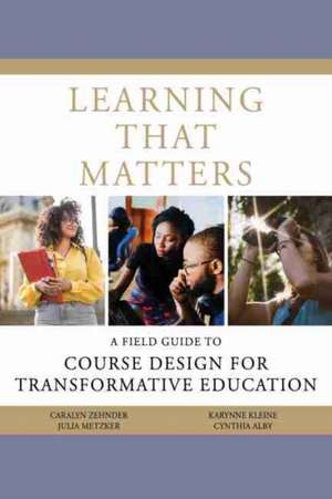 Learning That Matters de Caralyn Zehnder