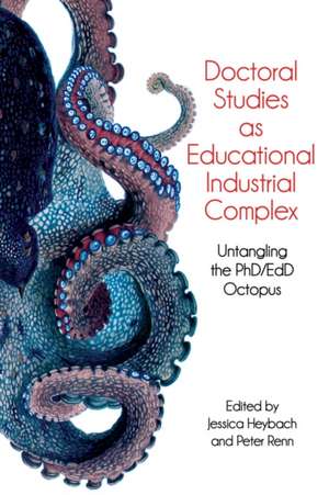 Doctoral Studies as Educational Industrial Complex de Jessica A Heybach