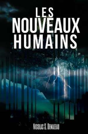 Les Nouveaux Humains de Demazeau, Nicolas S.