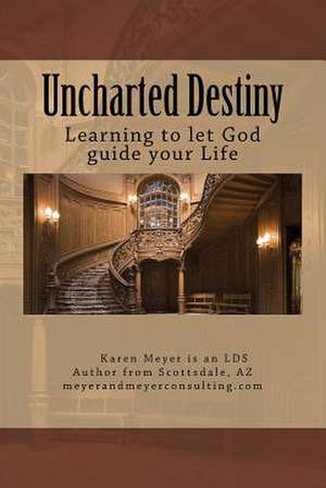 Uncharted Destiny de Meyer, Karen S.