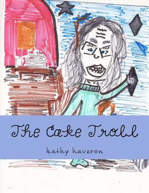 The Cake Troll de Kathy Elaine Haveron