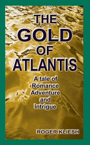 The Gold of Atlantis de Kliesh, Roger