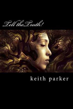 Tell the Truth de Parker, Mr Keith C.