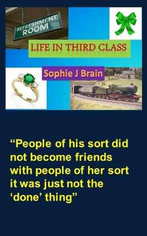 Life in Third Class de Brain, Miss Sophie J.