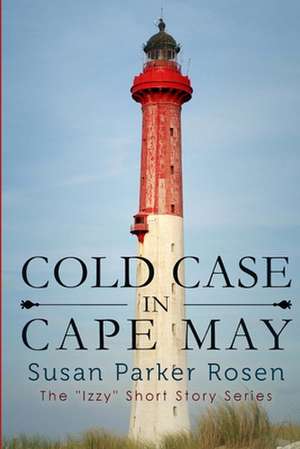 Cold Case in Cape May de Rosen, Susan Parker