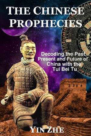 The Chinese Prophecies de Yin Zhe