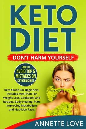 Keto Diet. Don't Harm Yourself de Annette Love