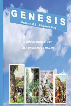 "Genesis" Series 1 of 5 - A Simple Bible Study de Magro, Mrs Lisa Underwood