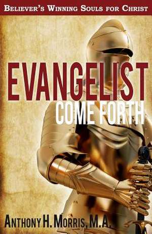 Evangelist Come Forth de Morris Ma, Mr Anthony H.