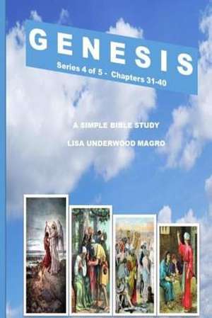 "Genesis" Series 4 of 5 - A Simple Bible Study de Magro, Mrs Lisa Underwood