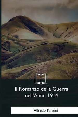 Il Romanzo Della Guerra Nell'anno 1914 de Alfredo Panzini