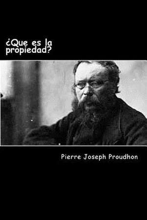 Que Es La Propiedad? de Pierre-Joseph Proudhon