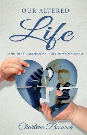 Our Altered Life de Charlene Beswick