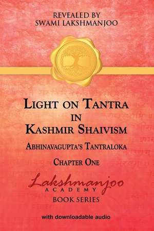 Light on Tantra in Kashmir Shaivism de Swami Lakshmanjoo