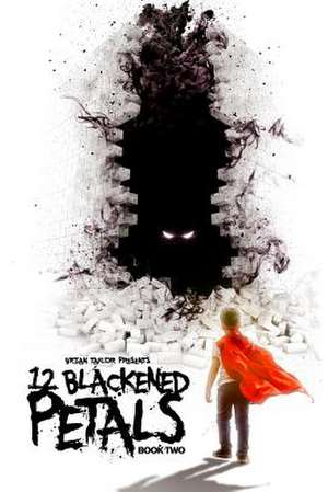 12 Blackened Petals 2 de Brian M. Taylor