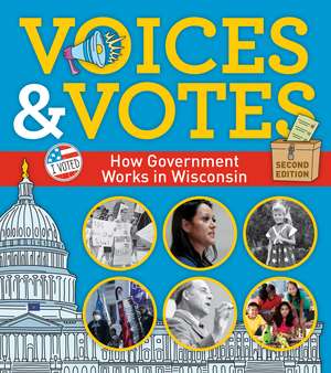 Voices and Votes: How Government Works in Wisconsin de Wisconsin Historical Society