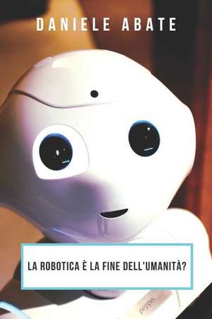 La Robotica de Daniele Abate