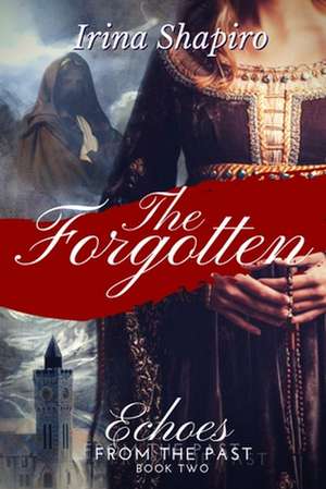 The Forgotten (Echoes from the Past Book 2) de Irina Shapiro