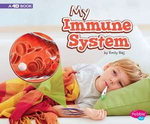 My Immune System: A 4D Book de Emily Raij