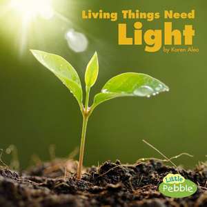 Living Things Need Light de Karen Aleo