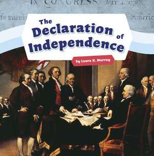 The Declaration of Independence de Laura K. Murray