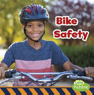 Bike Safety de Sarah L. Schuette