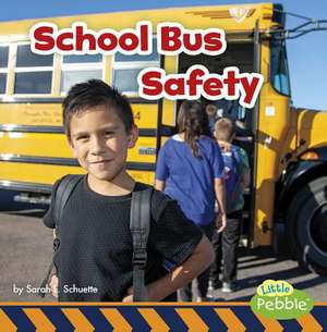 School Bus Safety de Sarah L. Schuette