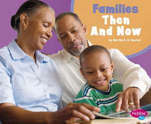 Families Then and Now de Martha E H Rustad