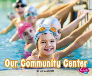 Our Community Center de Lisa J. Amstutz