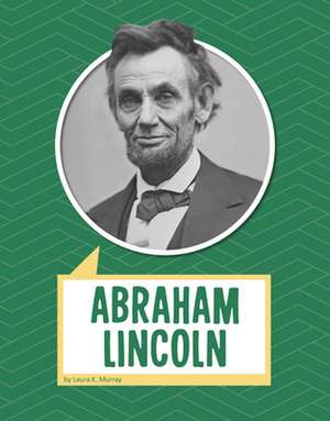 Abraham Lincoln de Laura K Murray